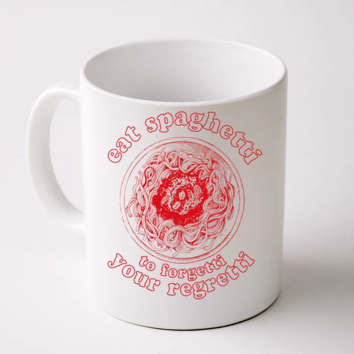 Pasta Lover Eat The Spaghetti To Forgetti Your Regretti Front & Back Coffee Mug