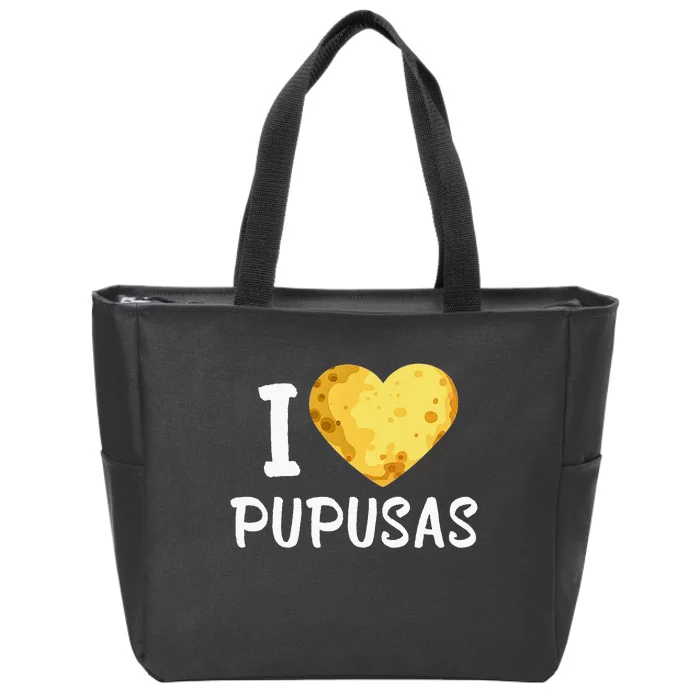 Pupusas Lover El Salvadorian Food I Love Pupusas Eater Foody Zip Tote Bag