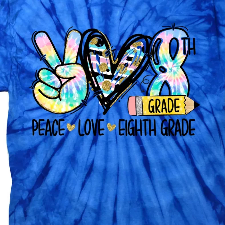 Peace Love Eighth Grade Funny Tie Dye Student Teacher Gift Tie-Dye T-Shirt