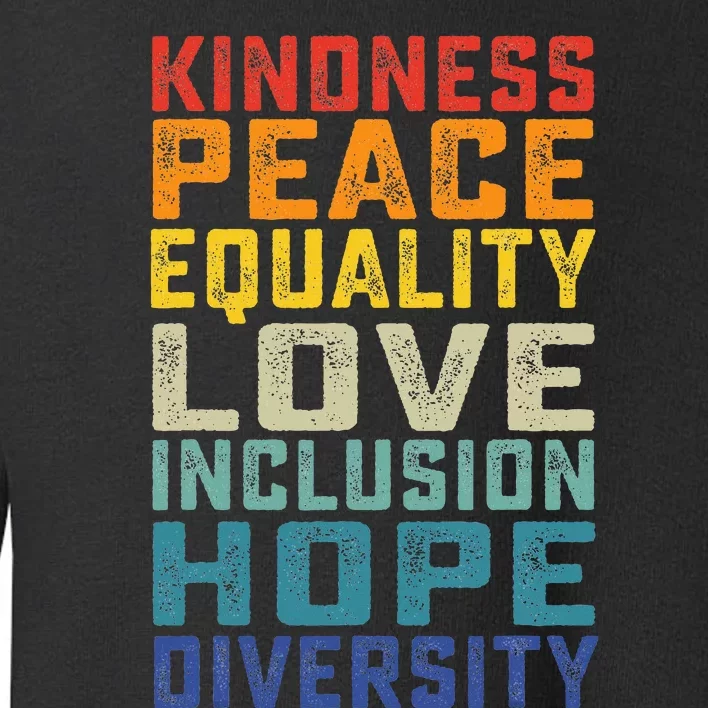 Peace Love Equality Inclusion Diversity Human Rights Toddler Sweatshirt