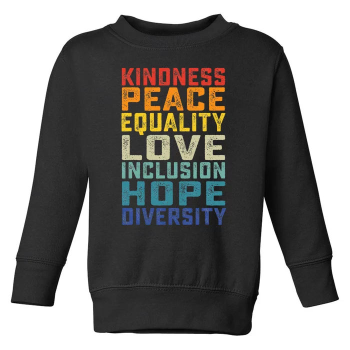 Peace Love Equality Inclusion Diversity Human Rights Toddler Sweatshirt