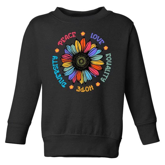 Peace Love Equality Hope Diversity Sunflower 2024 Toddler Sweatshirt