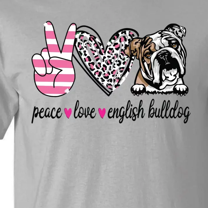 Peace Love English Bulldog Dog Lover Gift Tall T-Shirt