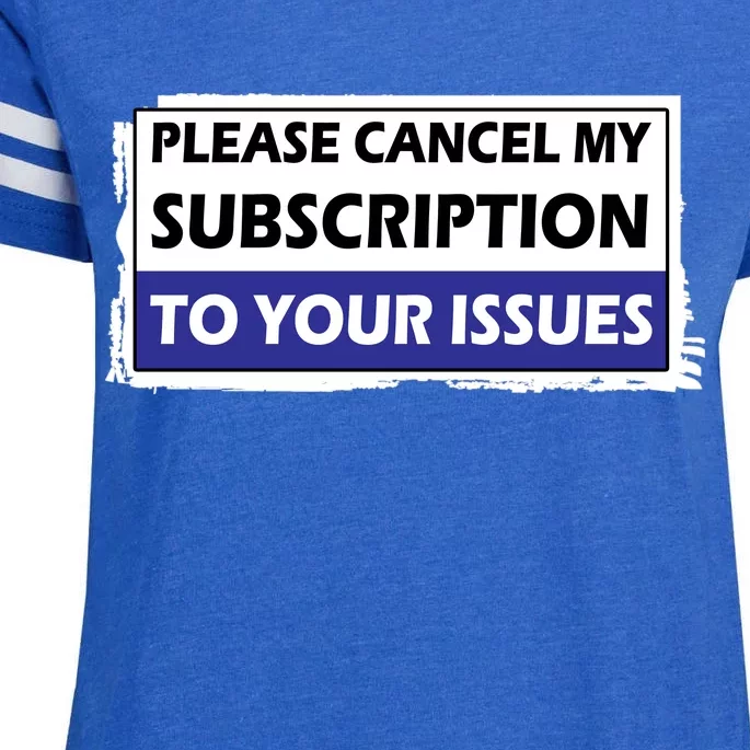 Please Cancel My Subscription To Your Problems Enza Ladies Jersey Football T-Shirt