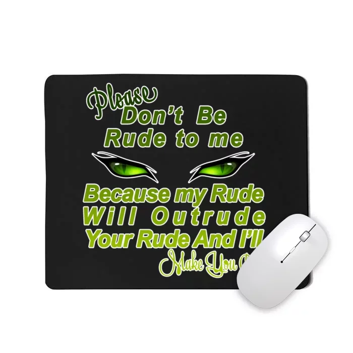 Please Don't Be Rude to Me Cat Eye Mousepad