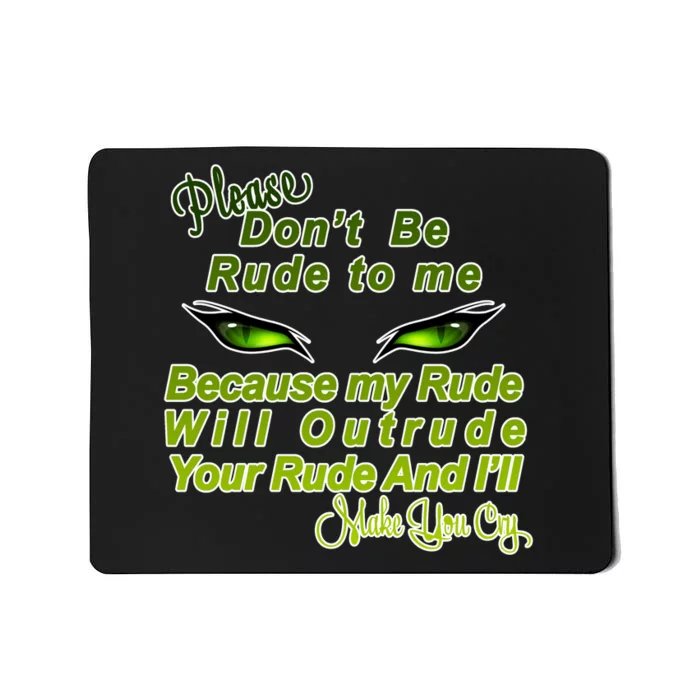 Please Don't Be Rude to Me Cat Eye Mousepad