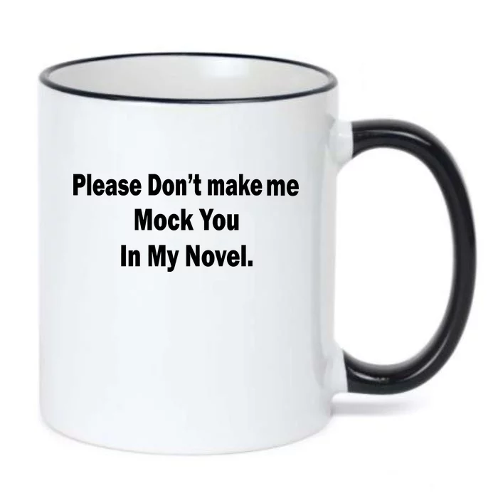 Please Don't Make Me Mock You In My Novel Black Color Changing Mug