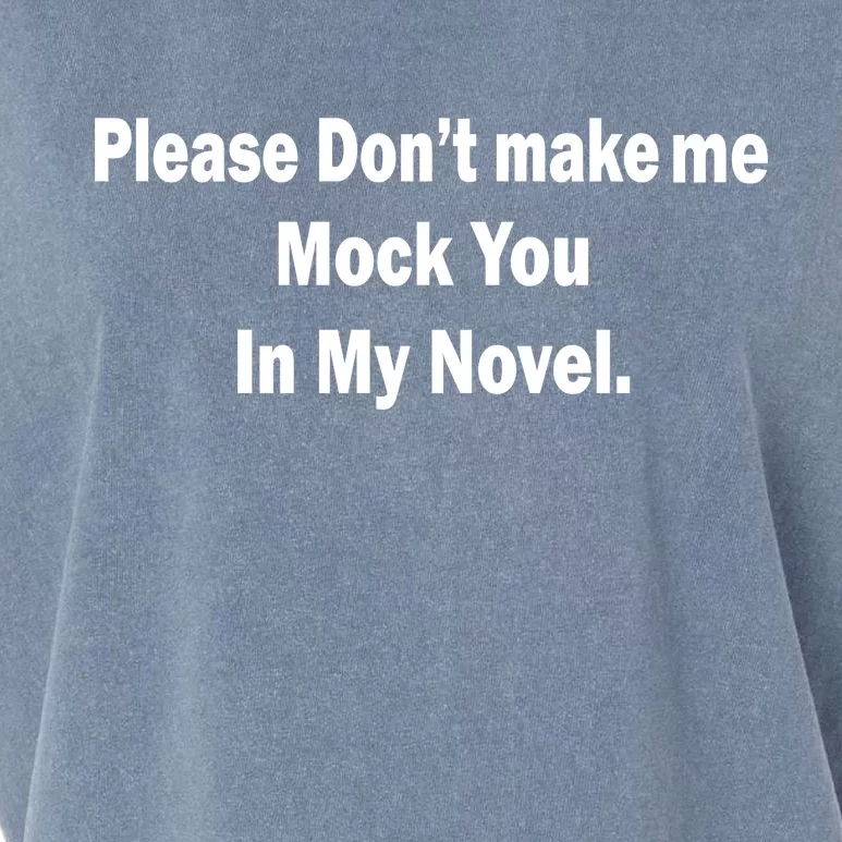 Please Don't Make Me Mock You In My Novel Garment-Dyed Women's Muscle Tee