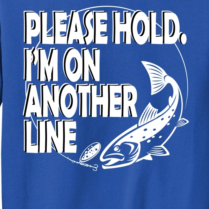 Please Hold I'm On The Other Line Sweatshirt