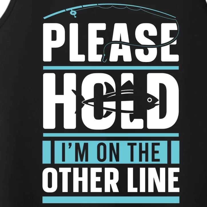 Please Hold I'm On The Other Line Fishing Funny Performance Tank