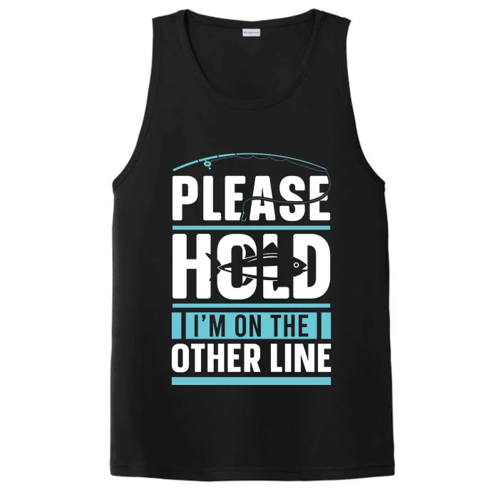 Please Hold I'm On The Other Line Fishing Funny Performance Tank