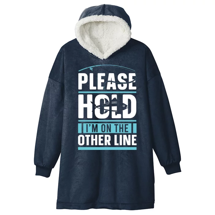 Please Hold I'm On The Other Line Fishing Funny Hooded Wearable Blanket