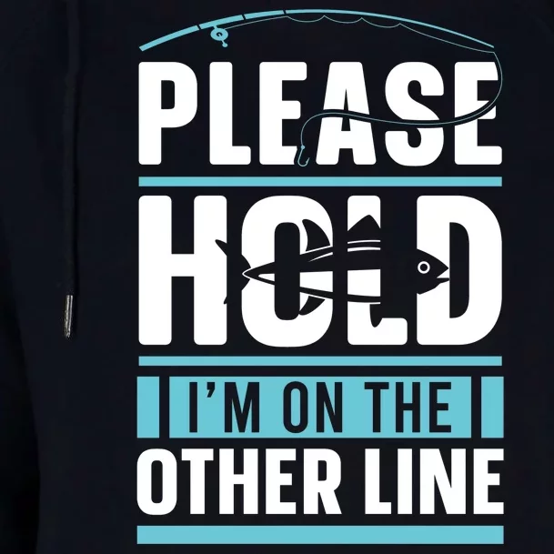 Please Hold I'm On The Other Line Fishing Funny Womens Funnel Neck Pullover Hood