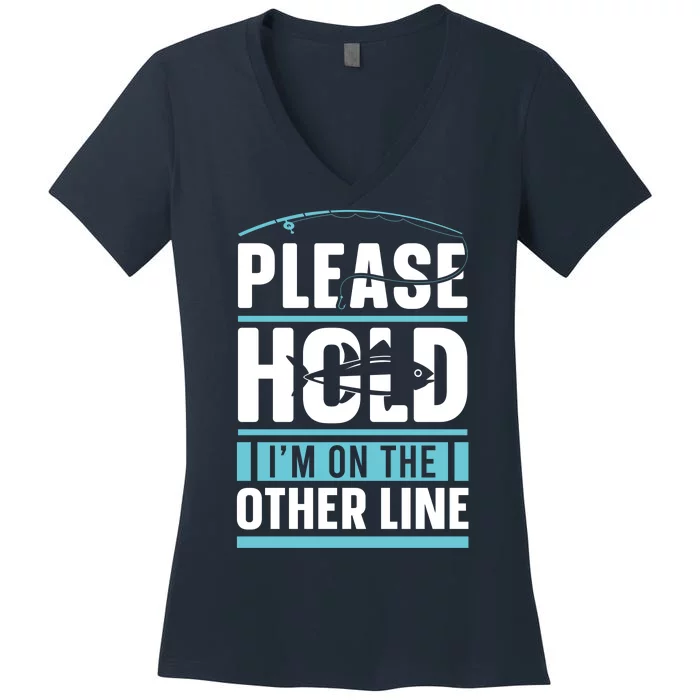 Please Hold I'm On The Other Line Fishing Funny Women's V-Neck T-Shirt