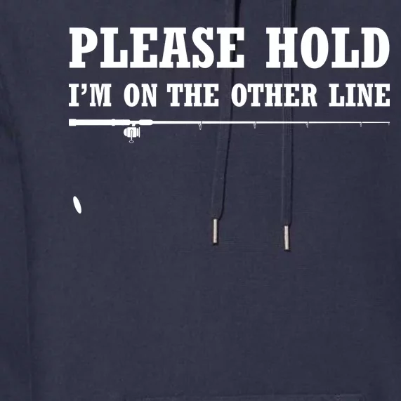 Please Hold I'm On The Other Line Funny Premium Hoodie