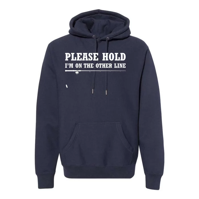 Please Hold I'm On The Other Line Funny Premium Hoodie