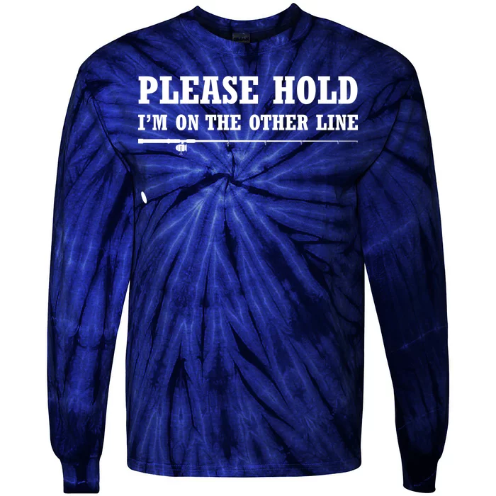 Please Hold I'm On The Other Line Funny Tie-Dye Long Sleeve Shirt