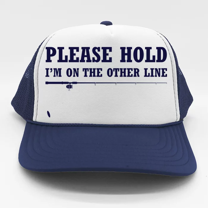 Please Hold I'm On The Other Line Funny Trucker Hat