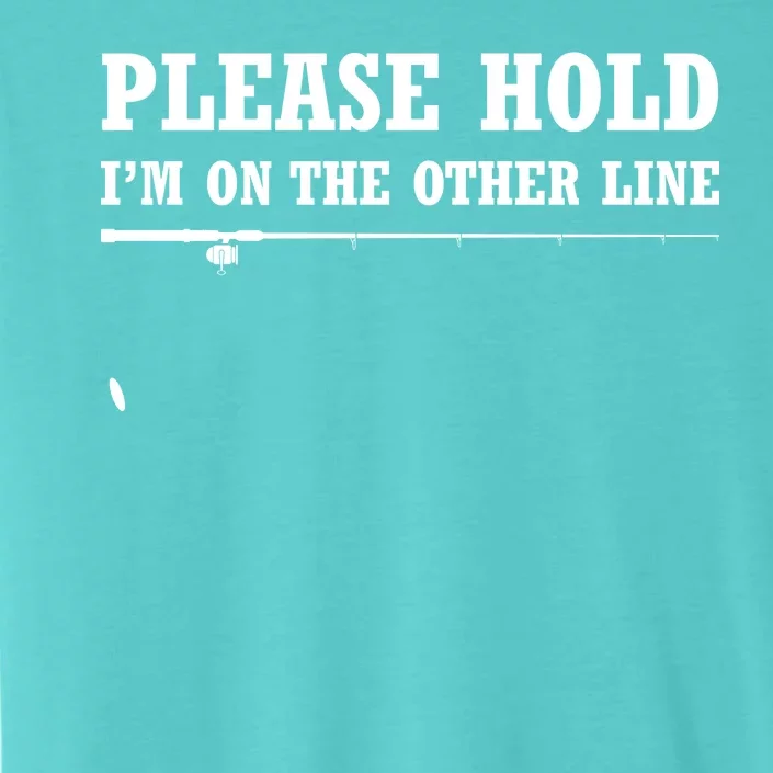 Please Hold I'm On The Other Line Funny ChromaSoft Performance T-Shirt