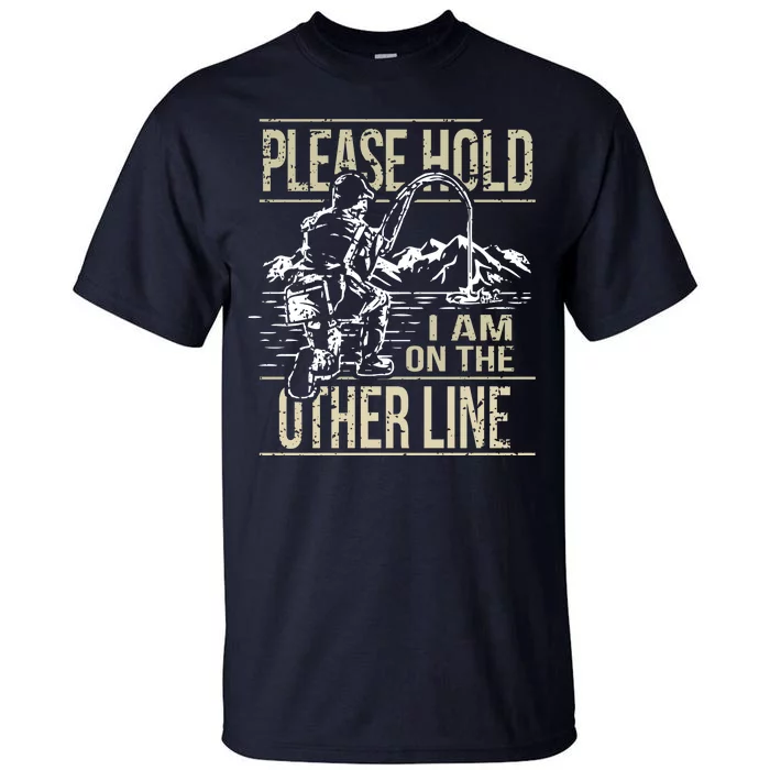 Please Hold I'm On The Other Line Vintage Funny Fishing Tall T-Shirt