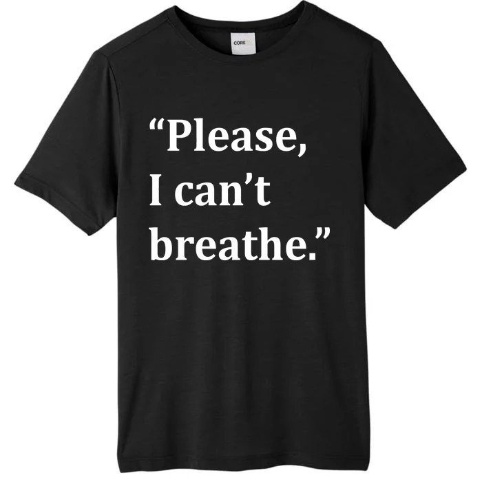 Please I Can't Breathe Floyd Protest ChromaSoft Performance T-Shirt