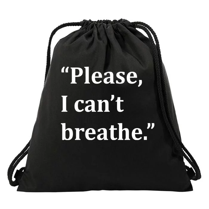 Please I Can't Breathe Floyd Protest Drawstring Bag