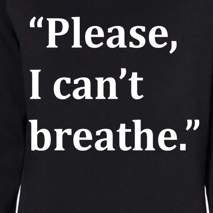 Please I Can't Breathe Floyd Protest Womens California Wash Sweatshirt