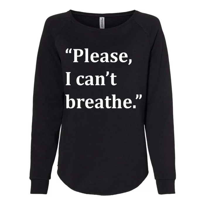 Please I Can't Breathe Floyd Protest Womens California Wash Sweatshirt