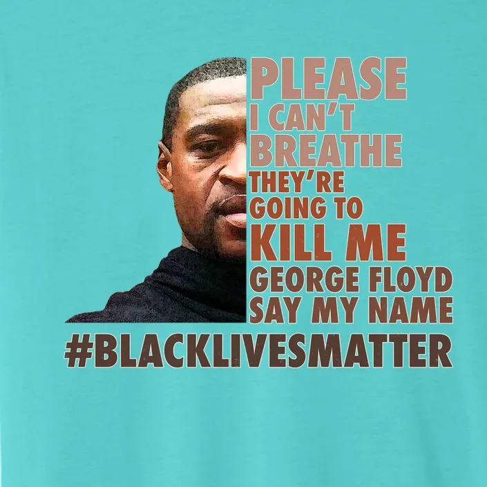 Please I Can't Breathe Geoge Floyd #BLM ChromaSoft Performance T-Shirt