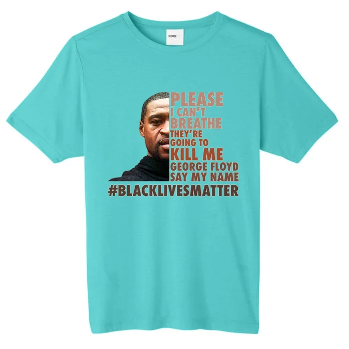 Please I Can't Breathe Geoge Floyd #BLM ChromaSoft Performance T-Shirt