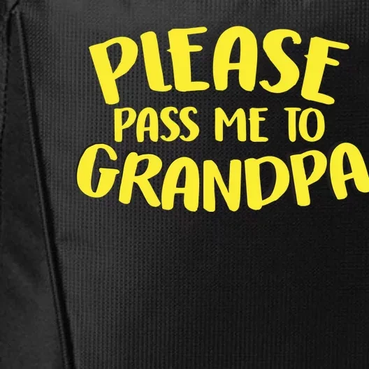 Please Pass Me To Grandpa City Backpack