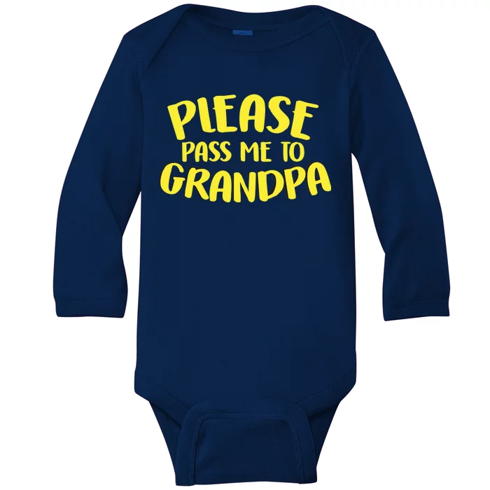 Please Pass Me To Grandpa Baby Long Sleeve Bodysuit