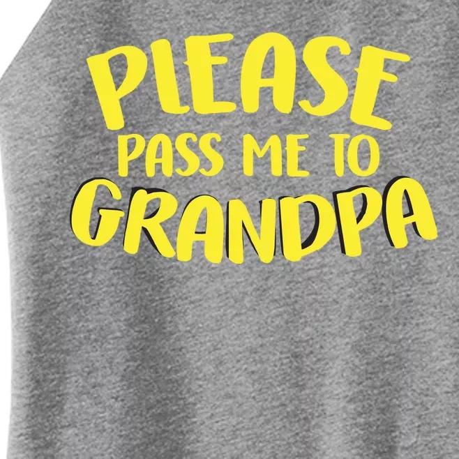 Please Pass Me To Grandpa Women’s Perfect Tri Rocker Tank