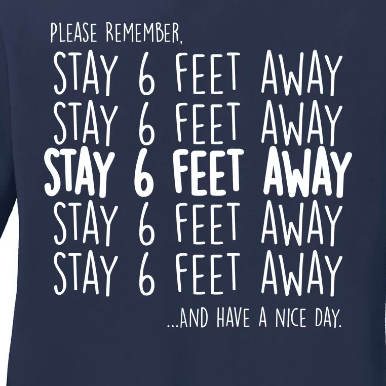 Please Remember Stay 6 Feet Away Ladies Long Sleeve Shirt