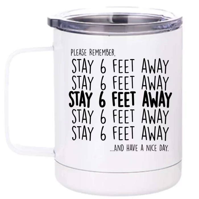 Please Remember Stay 6 Feet Away Front & Back 12oz Stainless Steel Tumbler Cup