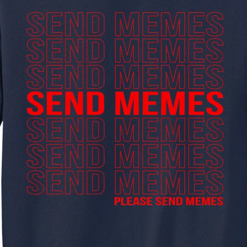 Please Send Memes Tall Sweatshirt