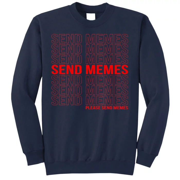 Please Send Memes Tall Sweatshirt