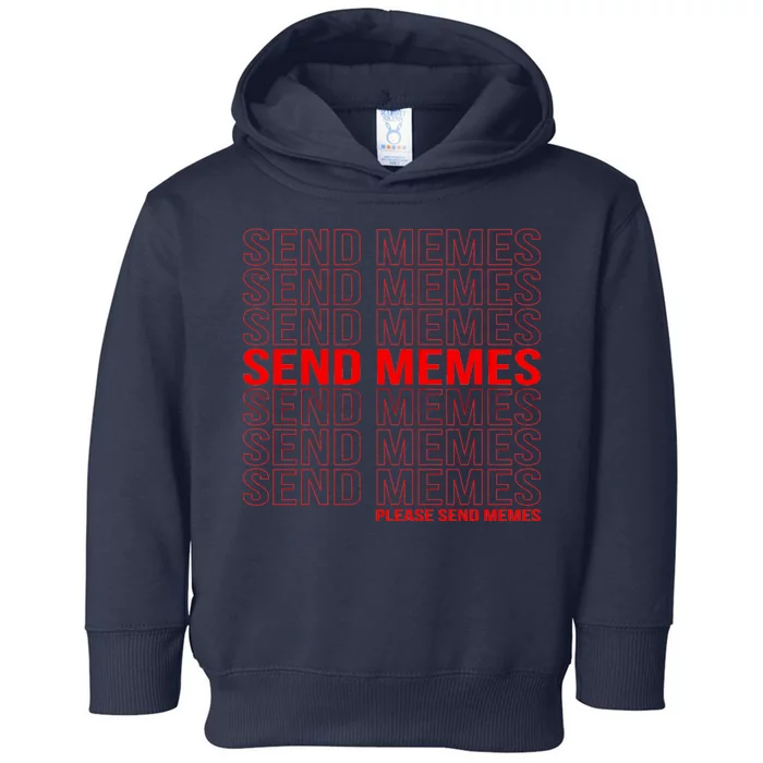 Please Send Memes Toddler Hoodie