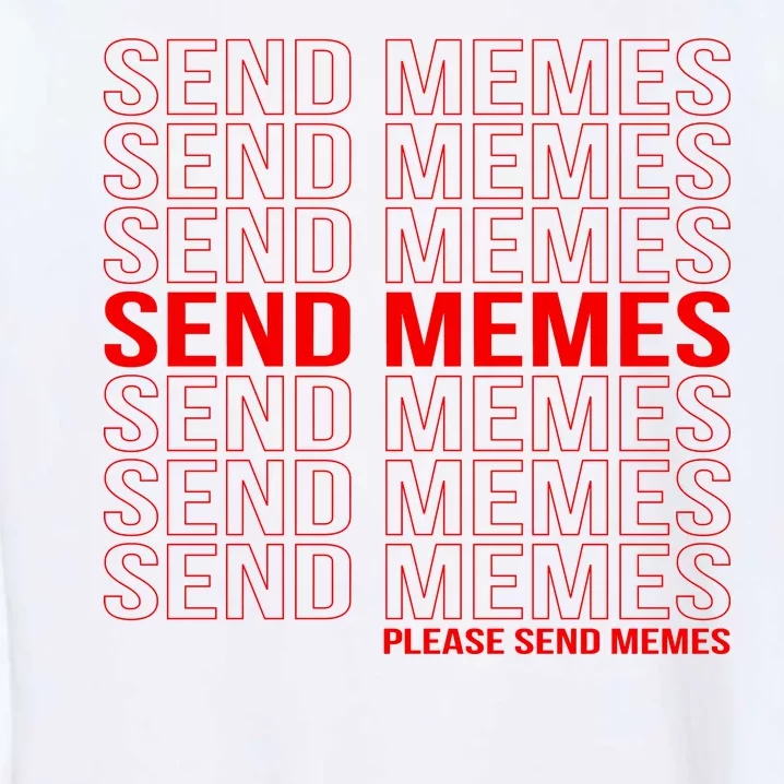 Please Send Memes Garment-Dyed Sweatshirt