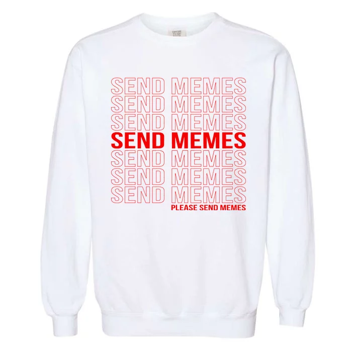 Please Send Memes Garment-Dyed Sweatshirt