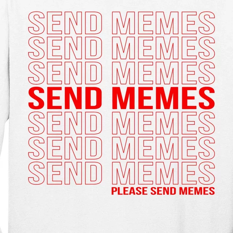 Please Send Memes Tall Long Sleeve T-Shirt