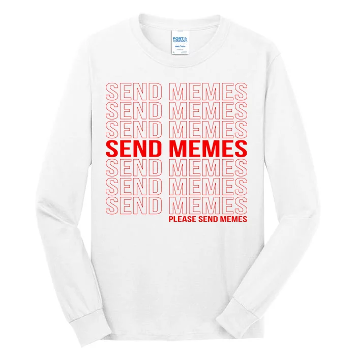 Please Send Memes Tall Long Sleeve T-Shirt