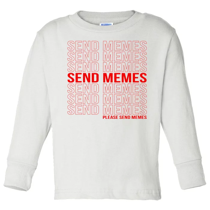 Please Send Memes Toddler Long Sleeve Shirt