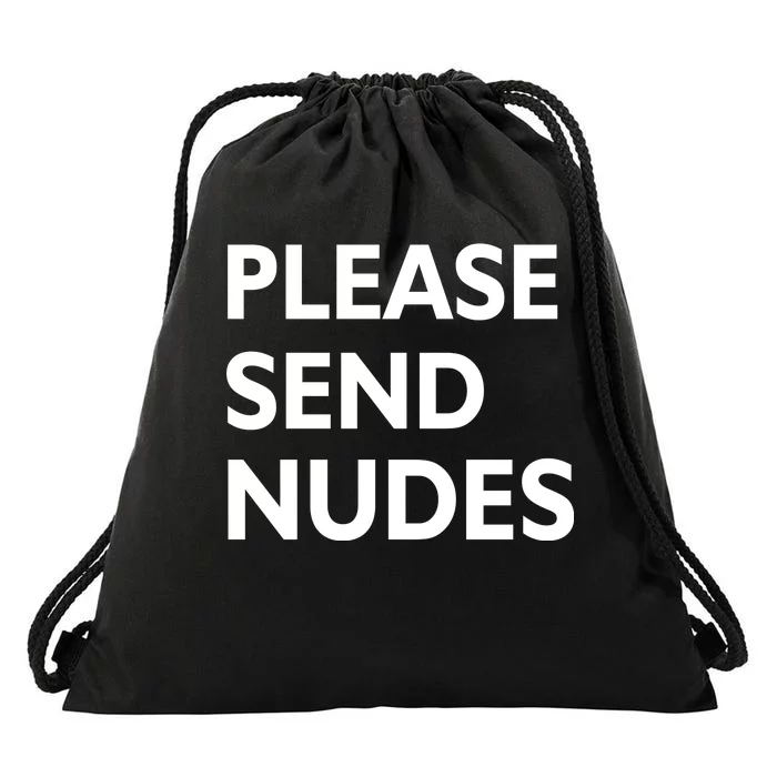 Please Send Nudes Drawstring Bag