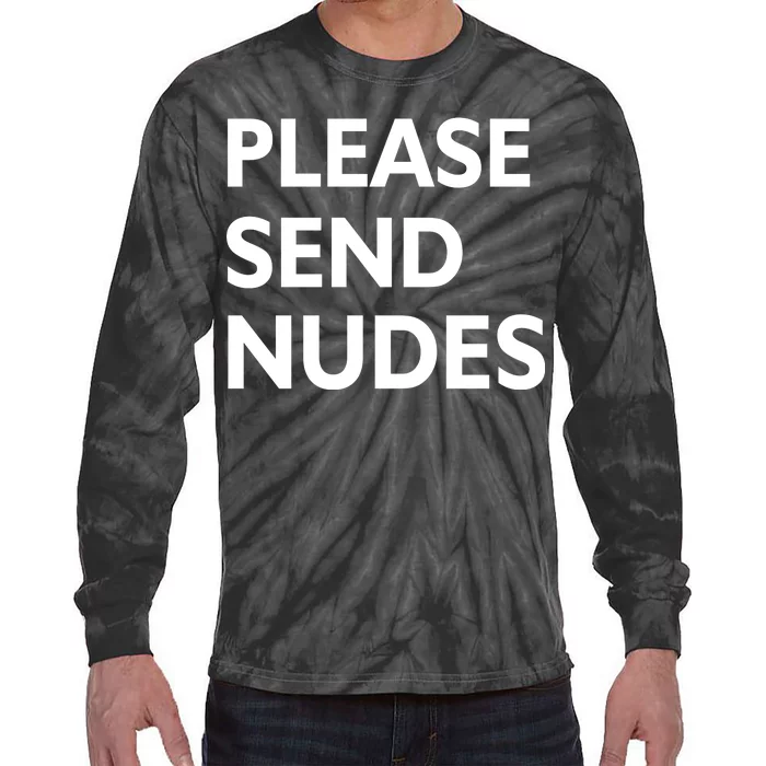 Please Send Nudes Tie-Dye Long Sleeve Shirt