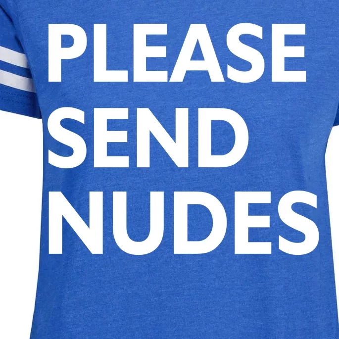 Please Send Nudes Enza Ladies Jersey Football T-Shirt