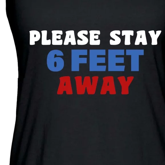 Please Stay 6 Feet Away From Me Ladies Essential Flowy Tank