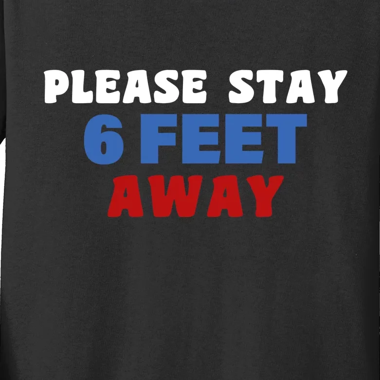 Please Stay 6 Feet Away From Me Kids Long Sleeve Shirt