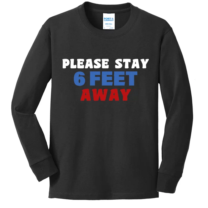 Please Stay 6 Feet Away From Me Kids Long Sleeve Shirt