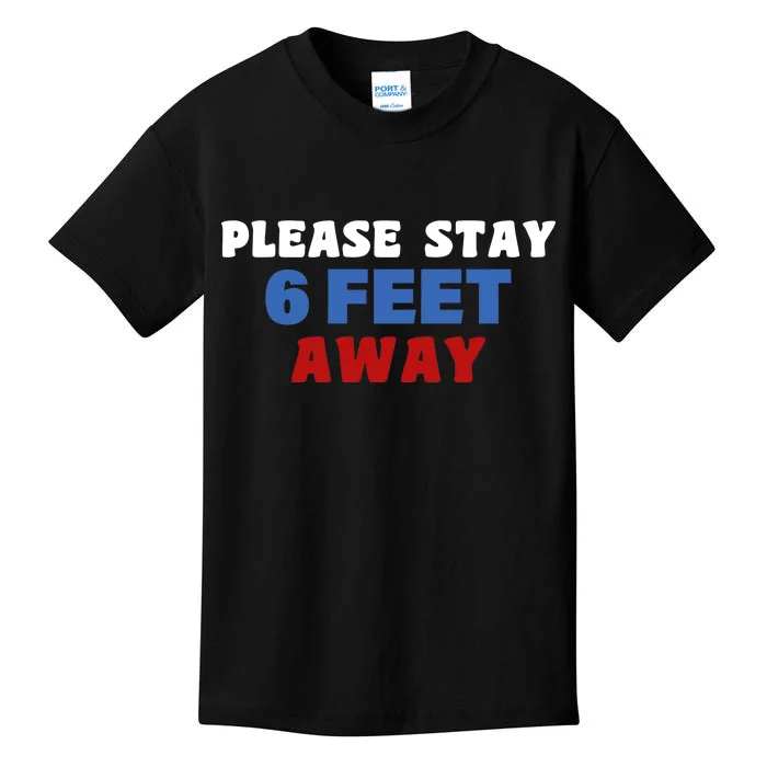 Please Stay 6 Feet Away From Me Kids T-Shirt